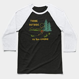 Think outside, no box needed Baseball T-Shirt